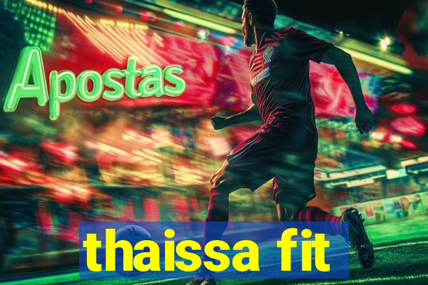 thaissa fit